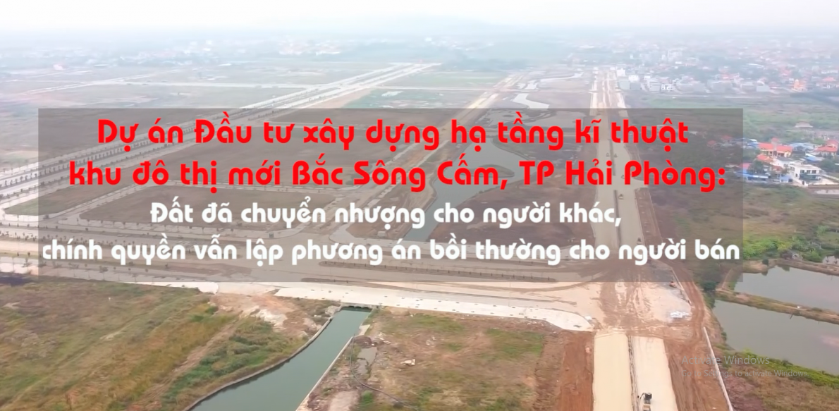 Dự án Đầu tư xây dựng hạ tầng kĩ thuật khu đô thị mới Bắc Sông Cấm, TP Hải Phòng: Đất đã chuyển nhượng cho người khác, chính quyền vẫn lập phương án bồi thường cho người bán